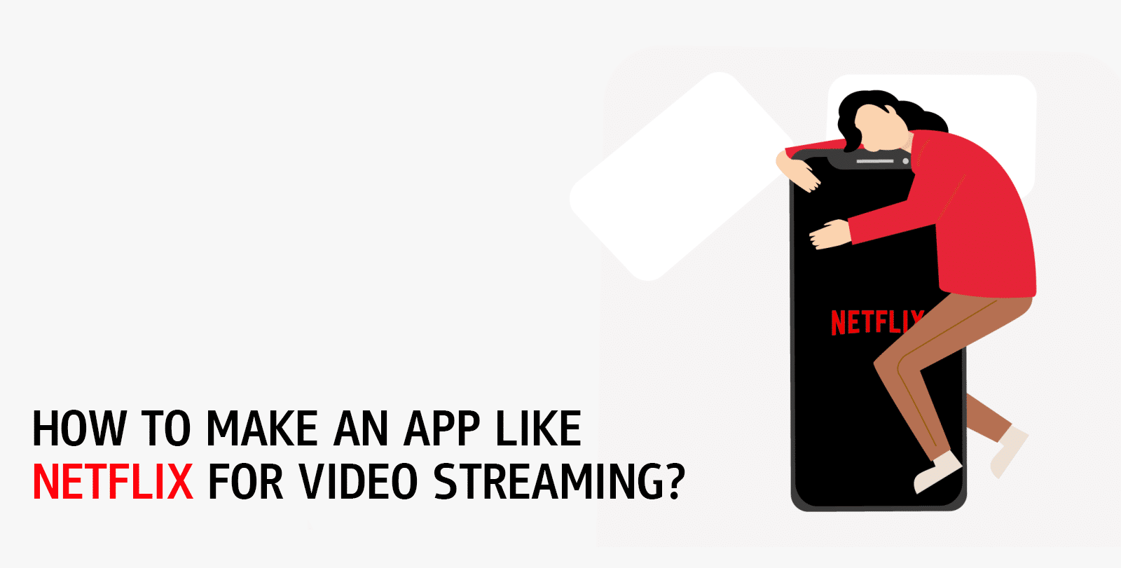 How to Make an App Like Netflix For Video Streaming? Free Tutorial