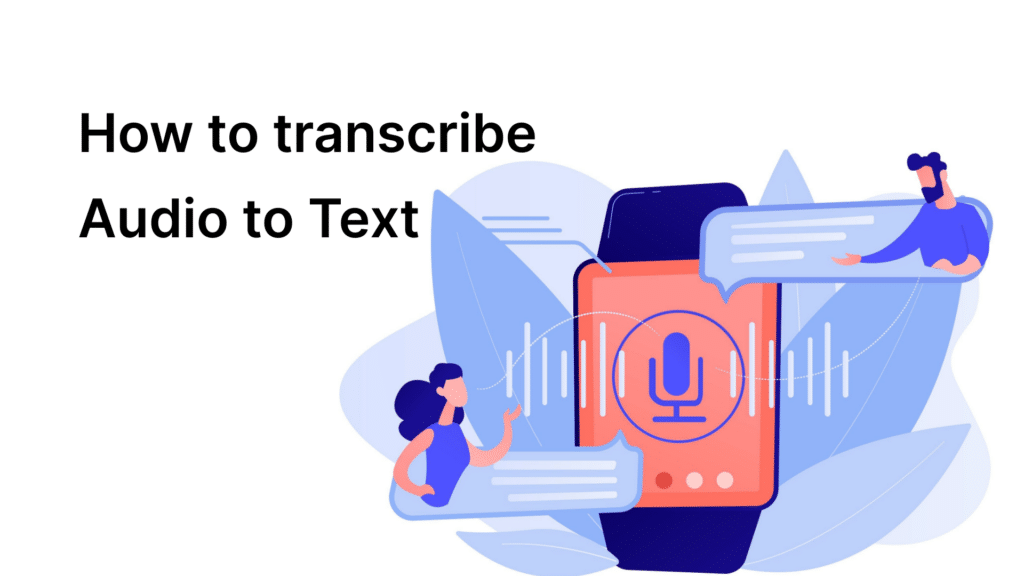 How to transcribe Audio to Text