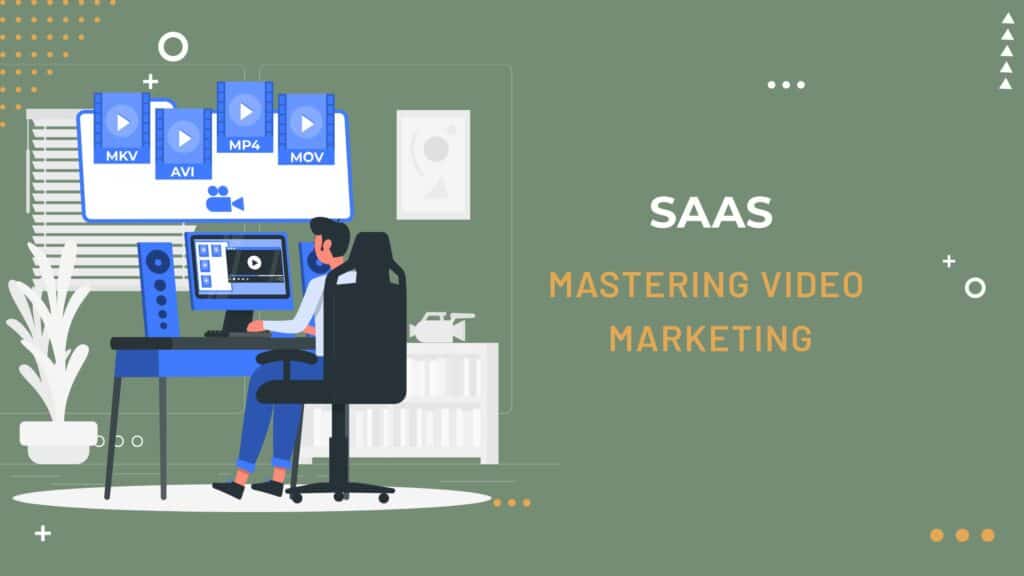 Saas Mastering video marketing