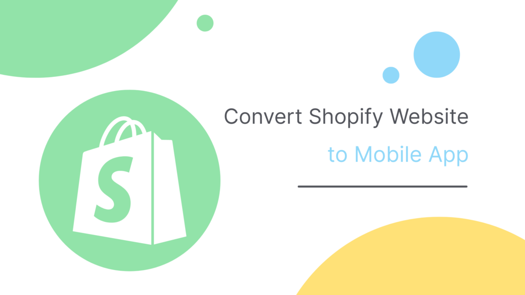 Convert Shopify Website to Mobile app