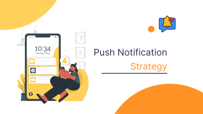 How To Use Push Notification Strategy For Android App Marketing
