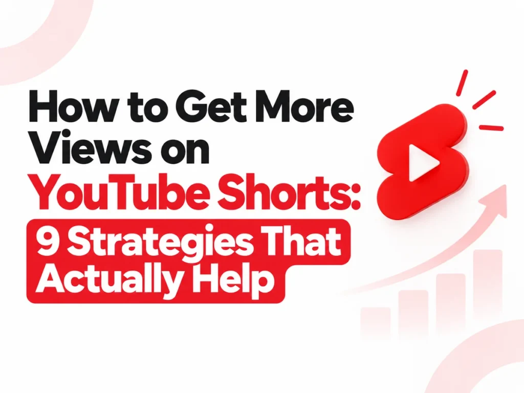 How to Get More Views on YouTube Shorts - 9 Strategies That Actually Help